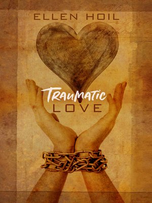 cover image of Traumatic Love